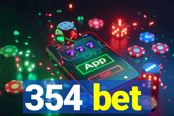 354 bet